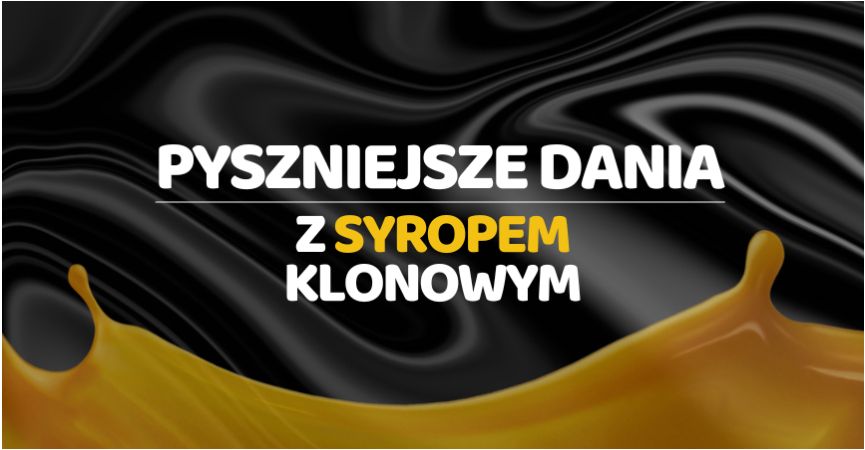 Syrop Klonowy - Przepisy