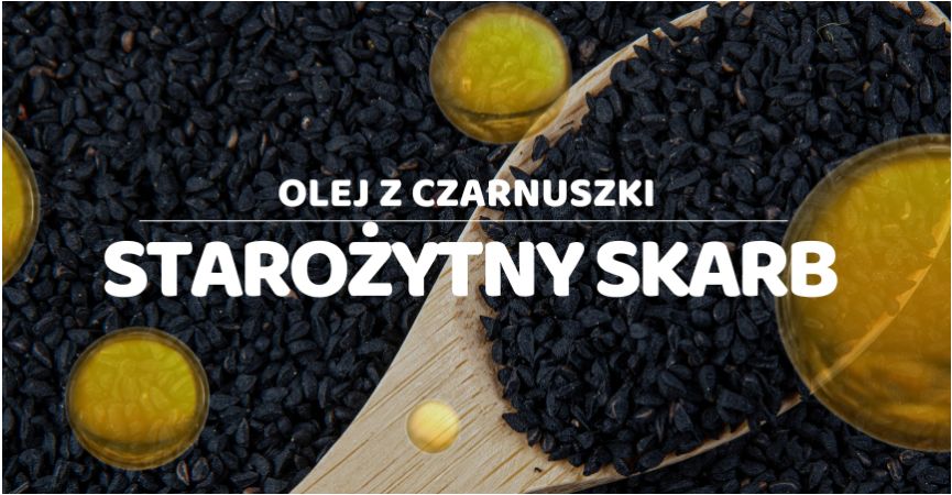 Olej z czarnuszki: Starożytny skarb w nowoczesnej kuchni i medycynie