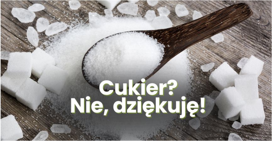 Cukier? Nie, dziękuję!