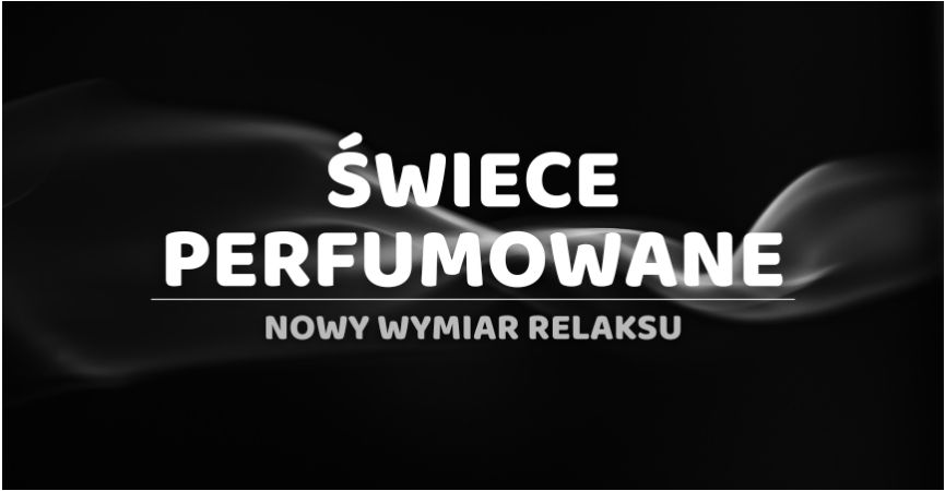 Świece Perfumowane: Nowy Wymiar Relaksu
