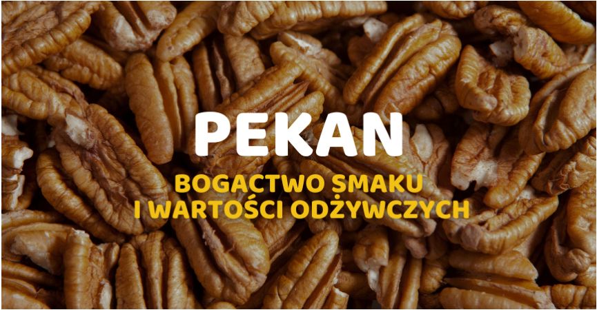 Orzechy Pekan: Bogactwo Smaku i Wartości Odżywczych