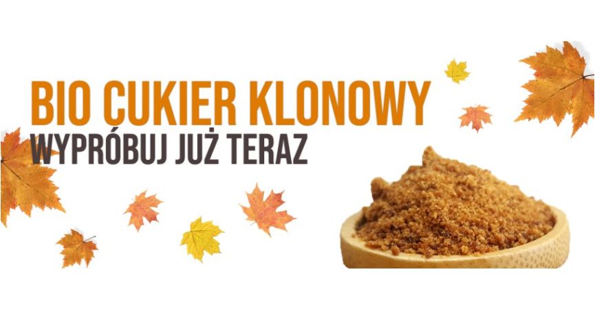 Cukier klonowy. Poznaj jego zalety.